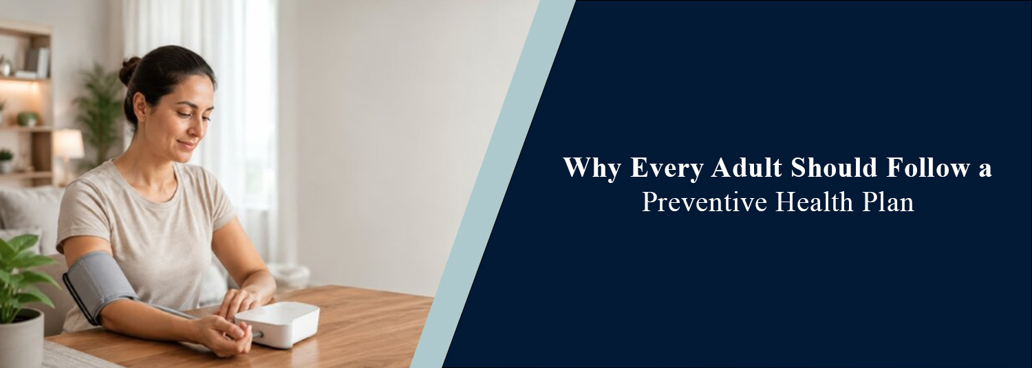 Why Every Adult Should Follow a Preventive Health Plan