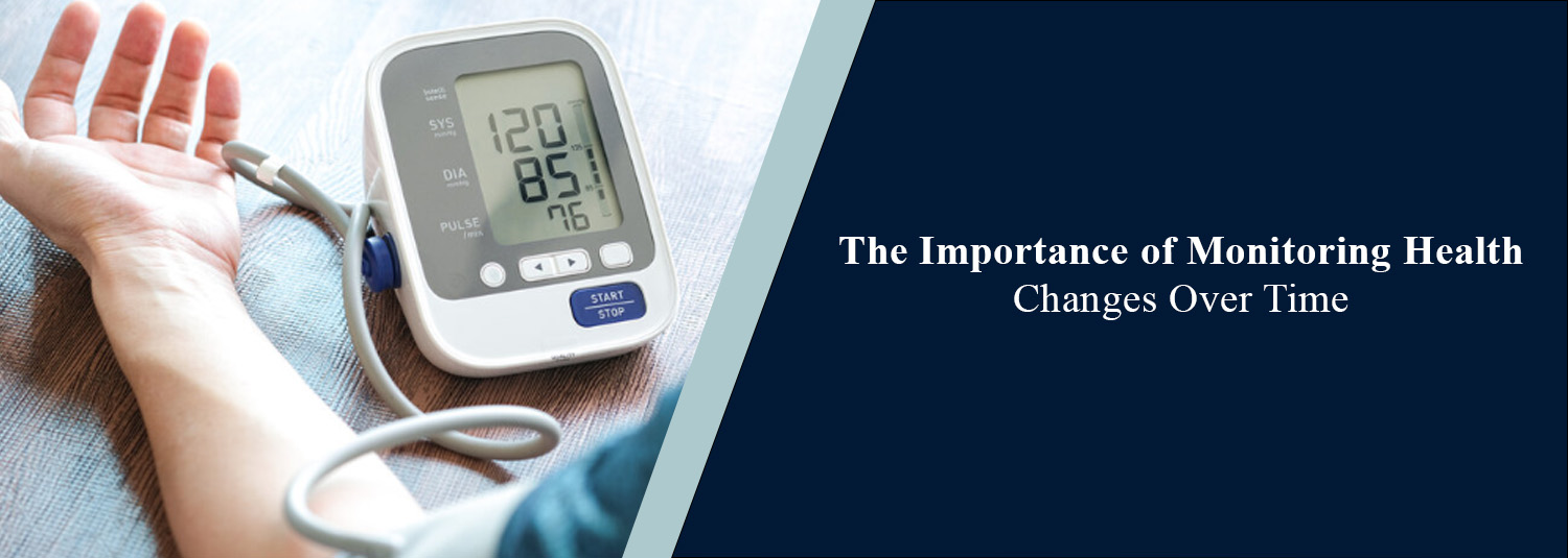The Importance of Monitoring Health Changes Over Time